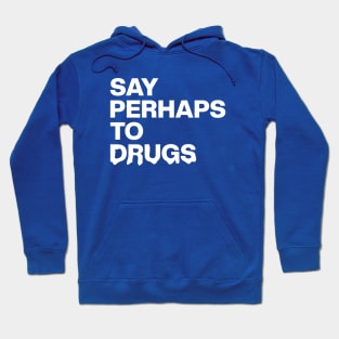 Say Perhaps To Drugs Retro Hoodie